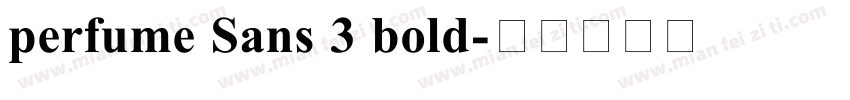 perfume Sans 3 bold字体转换